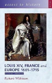 Access To History: Louis XIV, France and Europe 1661-1715 2n