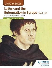 Access to History: Luther and the Reformation in Europe 1500