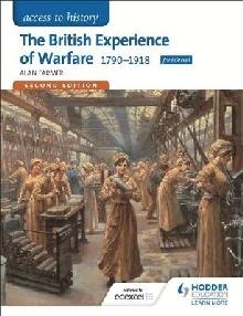 Access to History: The British Experience of Warfare 1790-19