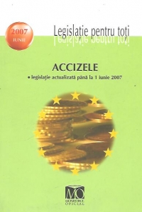 Accizele (legislatie actualizata pana la 1 iunie 2007)