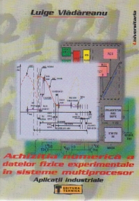 Achizitia numerica a datelor fizice experimentale in sisteme multiprocesor - Aplicatii industriale