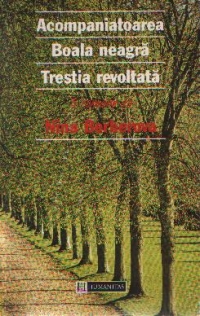 Acompaniatoarea  Boala neagra   Trestia revoltata