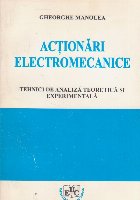 Actionari electromecanice - Tehnici de analiza teoretica si experimentala