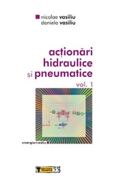 Actionari hidraulice si pneumatice (vol.1)