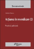 Actiunea revendicare (2) Practica judiciara