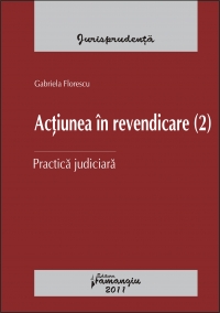 Actiunea in revendicare (2). Practica judiciara