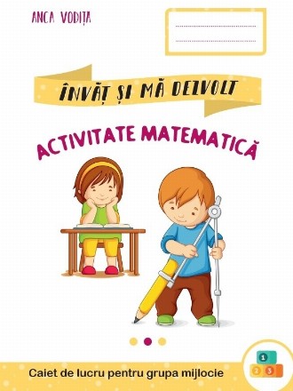 Activitate matematica. Caiet de lucru pentru grupa mijlocie