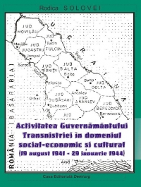 Activitatea Guvernamantului Transnistriei in domeniul social-economic si cultural in perioada 19 august 1941 - 29 ianuarie 1944