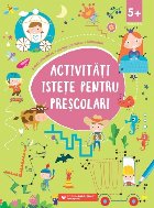 Activități istețe pentru preșcolari (5 ani +)