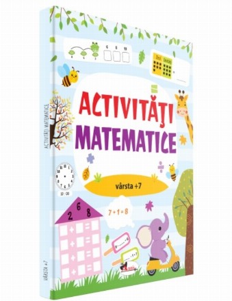 Activităţi matematice : vârsta +7