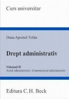 Actul administrativ,Contenciosul administrativ - Vol. 2 (Set of:Drept administrativVol. 2)