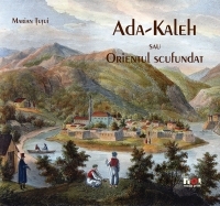 Ada-Kaleh sau Orientul scufundat