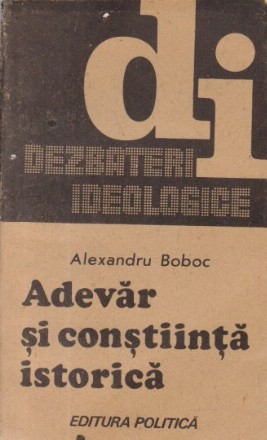 Adevar si constiinta istorica - Confruntari contemporane intre hermeneutica si dialectica in metodologia stiintelor umane