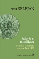 Adevar si mistificare in jurnale si memorii aparute dupa 1989