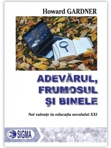 Adevarul, frumosul si binele. Noi valente in educatia secolului XXI