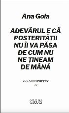 Adevărul că posterităţii îi păsa