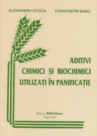 Aditivi chimici si biochimici utilizati in panificatie