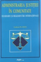 Administrarea justitiei in comunitate - standarde si reglementari internationale - (editia a II-a)