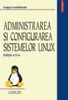 Administrarea configurarea sistemelor Linux