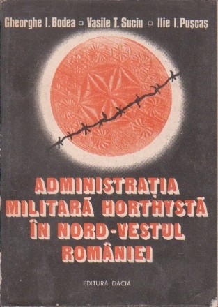 Administratia militara horthysta in nord-vestul Romaniei