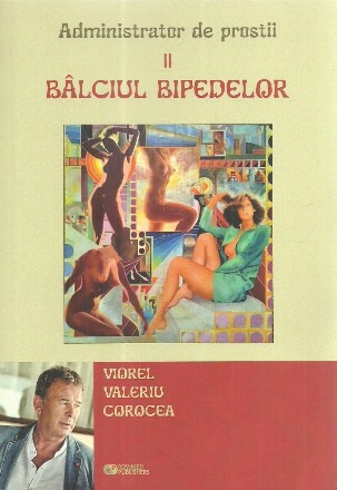 Administrator de prostii. Volumul II: Balciul bipedelor