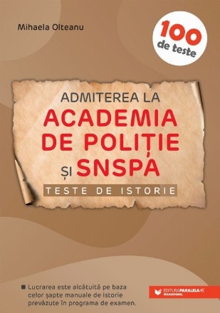 Admiterea la Academia de Poliție și SNSPA. Teste de istorie