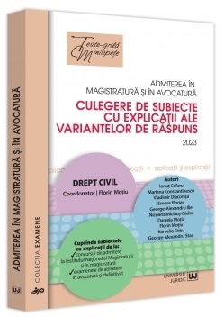 Admiterea în magistratură şi în avocatură : culegere de subiecte cu explicaţii ale variantelor de răspuns,drept civil