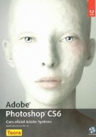 Adobe Photoshop CS6 - Curs oficial Adobe Systems