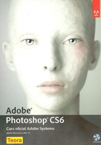 Adobe Photoshop CS6 - Curs oficial Adobe Systems