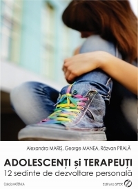 Adolescenti si terapeuti. 12 sedinte de dezvoltare personala