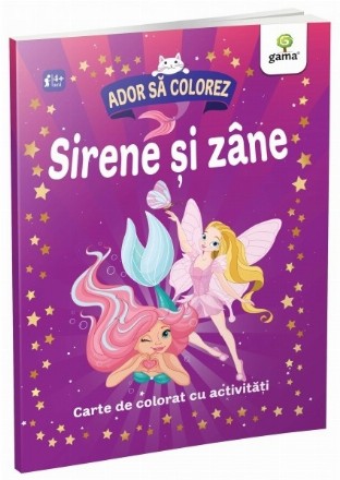 Ador sa colorez. Sirene si zane. Carte de colorat cu activitati