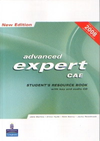 Advanced Expert CAE - Student s Resource Book with key and audio CD (with December 2008 exam specifications)