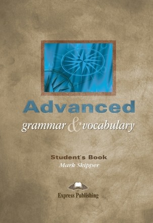 Advanced Grammar and Vocabulary Student s Book