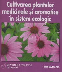 Afaceri la Cheie pe CD - Cultivarea plantelor medicinale si aromatice in sistem ecologic