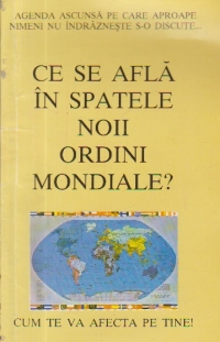 Ce se afla in spatele noii ordini mondiale?