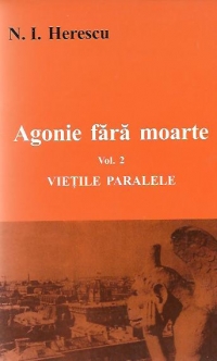 Agonie fara moarte - Roman, Volumul al II-lea - Vietile paralele (Partea a 2-a). Fii inteleapta, durere...