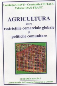 Agricultura intre restrictiile comerciale globale si politicile comunitare