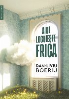 Aici locuieşte frica