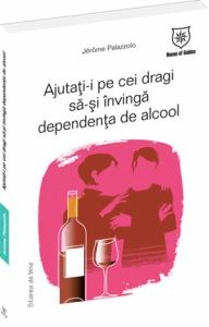 Ajutati-i pe cei dragi sa-si invinga dependenta de alcool