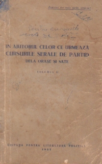 In ajutorul celor ce urmeaza cursurile serale de partid de la orase si sate, Volumul al II-lea