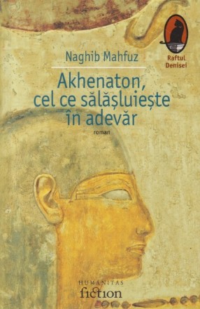 Akhenaton, cel ce salasluieste in adevar