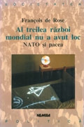 Al treilea razboi mondial nu a avut loc. NATO si pacea