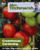 Alan Titchmarsh How Garden: Greenhouse