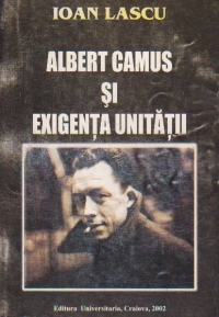 Albert Camus si exigenta unitatii