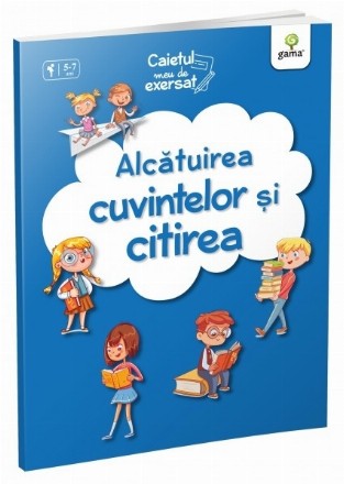 Alcătuirea cuvintelor şi citirea : caietul meu de exersat