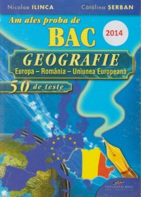 Am ales proba de BAC  - GEOGRAFIE : Europa - Romania - Uniunea Europeana (50 de teste)