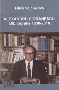 Alexandru Cioranescu. Bibliografie 1930 - 2010