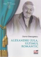 Alexandru Jula ultimul romantic