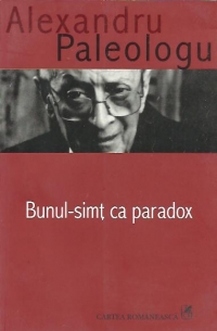 Alexandru Paleologu, Bunul-simt ca paradox (Editia a III-a)