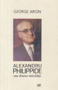 Alexandru Philippide sau drama unicitatii